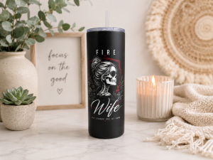 Fire Wife Strong One at Home 30 oz. Tumbler