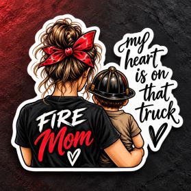 Fire Mom My Heart Is On That Truck Sticker