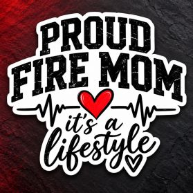Proud Fire Mom Lifestyle Sticker
